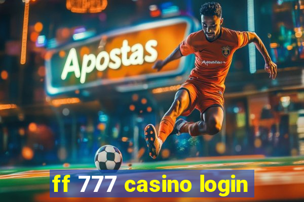 ff 777 casino login